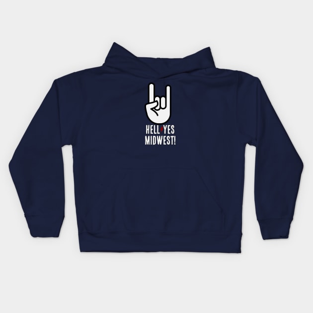 Hell Yes Midwest Kids Hoodie by LittleBunnySunshine